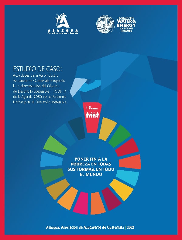 Aportes de la Agroindustria Azucarera de Guatemala a los Objetivos de Desarrollo Sostenible de las Naciones Unidas en español
